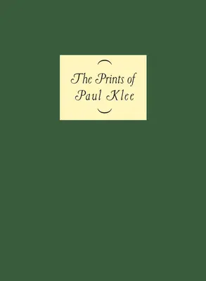 Tipăriturile lui Paul Klee - The Prints of Paul Klee