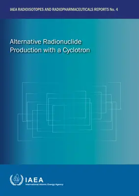Producerea alternativă de radionuclizi cu ajutorul unui ciclotron - Alternative Radionuclide Production with a Cyclotron
