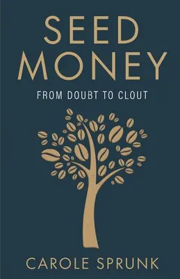 Bani de pornire: De la dubiu la putere - Seed Money: From Doubt to Clout