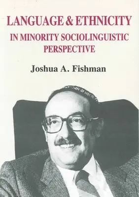 Limba și etnia în perspectiva sociolingvistică a minorităților - Language & Ethnicity in Minority Sociolinguistic Perspective