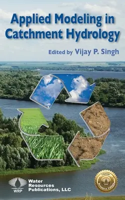 Modelare aplicată în hidrologia bazinelor hidrografice - Applied Modeling in Catchment Hydrology