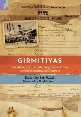 Girmitiyas: Crearea memoriilor lor din diaspora indiană - Girmitiyas: The Making of their Memory-keepers from Indian Indentured Diaspora