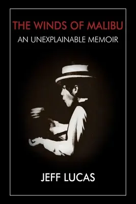 The Winds of Malibu: O amintire inexplicabilă - The Winds of Malibu: An Unexplainable Memoir