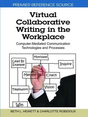 Virtual Collaborative Writing in the Workplace: Tehnologii și procese de comunicare mediate de calculator - Virtual Collaborative Writing in the Workplace: Computer-Mediated Communication Technologies and Processes
