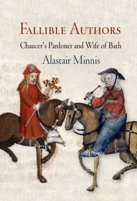Autori falibili: Pardonerul și soția din Bath de Chaucer - Fallible Authors: Chaucer's Pardoner and Wife of Bath