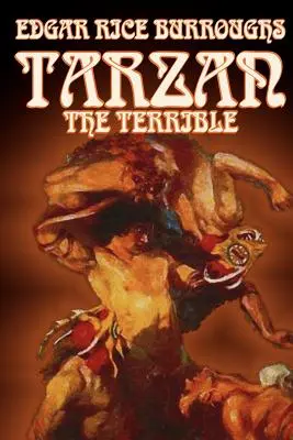 Tarzan cel Groaznic de Edgar Rice Burroughs, Ficțiune, Literatură, Acțiune și aventură - Tarzan the Terrible by Edgar Rice Burroughs, Fiction, Literary, Action & Adventure