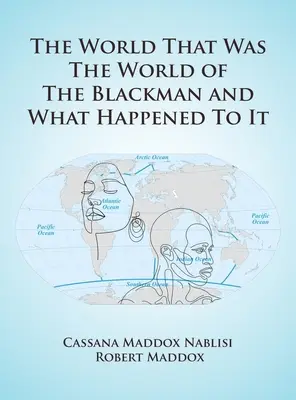 The World That Was The World Of The Blackman And What Happened To It