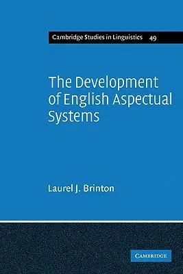 Dezvoltarea sistemelor aspectuale în limba engleză: Aspectualizatori și particule postverbale - The Development of English Aspectual Systems: Aspectualizers and Post-Verbal Particles