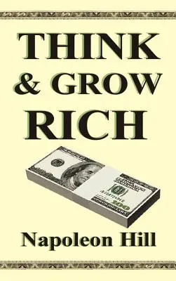 Gândește-te și îmbogățește-te - Think and Grow Rich