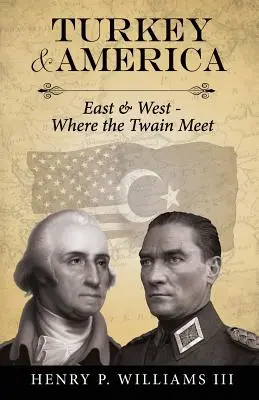 Turcia și America: Est și Vest - Acolo unde se întâlnesc cei doi - Turkey and America: East & West - Where the Twain Meet