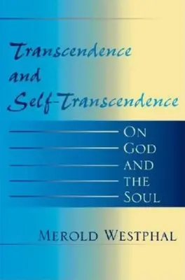 Transcendență și autotranscendență: Despre Dumnezeu și suflet - Transcendence and Self-Transcendence: On God and the Soul