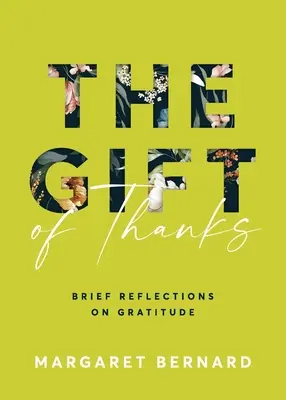Cadou de mulțumire: Scurte reflecții despre recunoștință - The Gift of Thanks: Brief Reflections on Gratitude