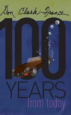 O sută de ani de astăzi - One Hundred Years From Today