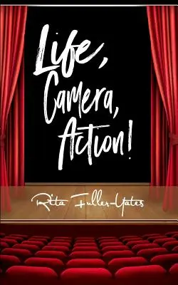 Viață, cameră, acțiune!: The Art of Hosting and Entertaining from Home (Arta de a găzdui și distra de acasă) - Life, Camera, Action!: The Art of Hosting and Entertaining from Home
