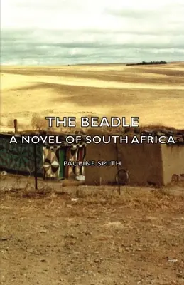 The Beadle - Un roman din Africa de Sud - The Beadle - A Novel of South Africa