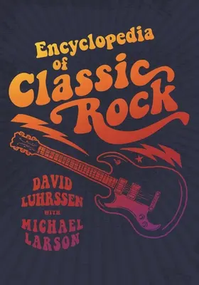 Enciclopedia rockului clasic - Encyclopedia of Classic Rock