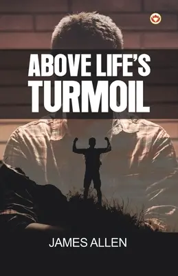Mai presus de tumultul vieții - Above Life's Turmoil