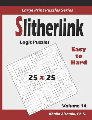 Slitherlink Logic Puzzles: 100 de la ușor la greu (25x25): : Păstrați-vă Creierul Tânăr - Slitherlink Logic Puzzles: 100 Easy to Hard (25x25): : Keep Your Brain Young