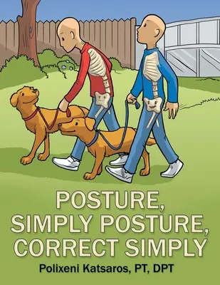Postura, pur și simplu Postura, corectă pur și simplu - Posture, Simply Posture, Correct Simply