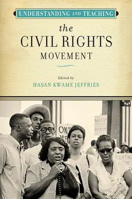 Înțelegerea și predarea mișcării pentru drepturile civile - Understanding and Teaching the Civil Rights Movement