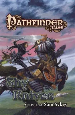 Povești Pathfinder: Shy Knives - Pathfinder Tales: Shy Knives