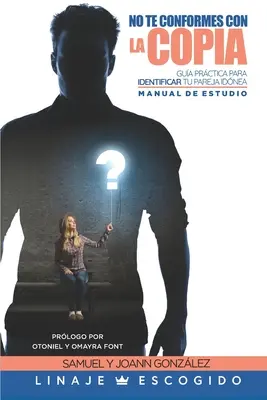 No te conformes con la Copia - Manual de studii: Gua prctica para identificar tu pareja idnea - No te conformes con la Copia - Manual de estudios: Gua prctica para identificar tu pareja idnea