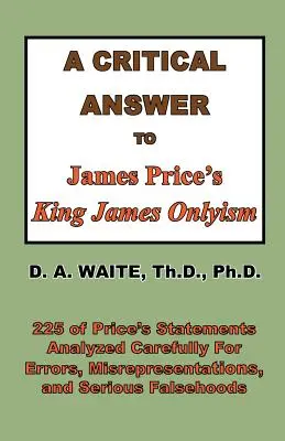 Un răspuns critic la „King James Onlyism” al lui James Price - A Critical Answer to James Price's King James Onlyism