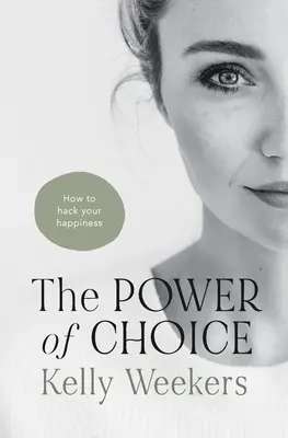 Puterea de a alege: Cum să vă hackuiți fericirea. - The Power of Choice: How to hack your happiness.