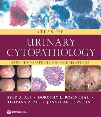 Atlas de citopatologie urinară: Cu corelații histopatologice - Atlas of Urinary Cytopathology: With Histopathologic Correlations