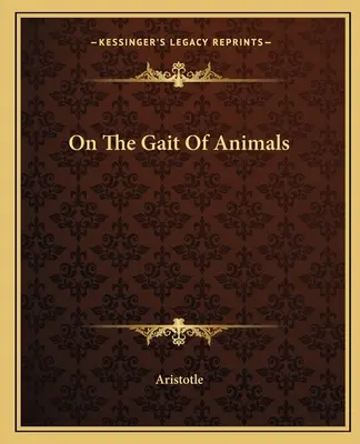 Despre mersul animalelor - On The Gait Of Animals