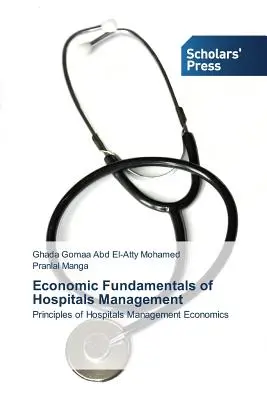 Fundamentele economice ale managementului spitalelor - Economic Fundamentals of Hospitals Management