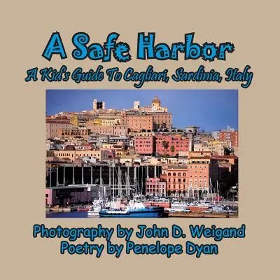 Un port sigur, un ghid pentru copii pentru Cagliari, Sardinia, Italia - A Safe Harbor, A Kid's Guide To Cagliari, Sardinia, Italy