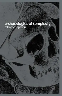Arheologii ale complexității - Archaeologies of Complexity