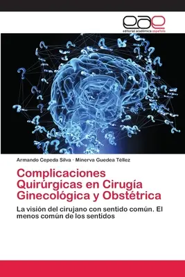 Complicații quirurgice în chirurgia ginecologică și obstretică - Complicaciones Quirrgicas en Ciruga Ginecolgica y Obsttrica