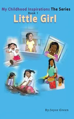 Inspirațiile copilăriei mele: Cartea 1 Little Girl