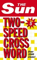 The Sun Two-Speed Crossword Book 5: 80 de cuvinte încrucișate criptice și pentru ora cafelei două în una - The Sun Two-Speed Crossword Book 5: 80 two-in-one cryptic and coffee time crosswords