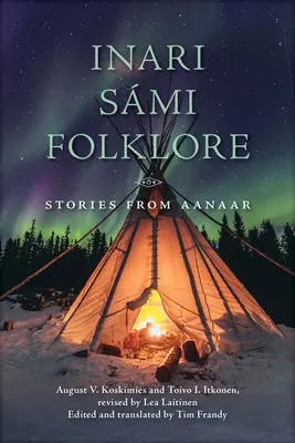Inari Smi Folclor: Povestiri din Aanaar - Inari Smi Folklore: Stories from Aanaar
