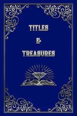 Titluri și comori - Titles and Treasures