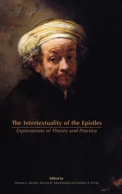 The Intertextuality of the Epistles (Intertextualitatea epistolelor): Explorări de teorie și practică - The Intertextuality of the Epistles: Explorations of Theory and Practice