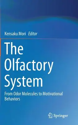 Sistemul olfactiv: De la moleculele odorizante la comportamentele motivaționale - The Olfactory System: From Odor Molecules to Motivational Behaviors