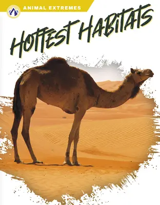 Cele mai fierbinți habitate - Hottest Habitats
