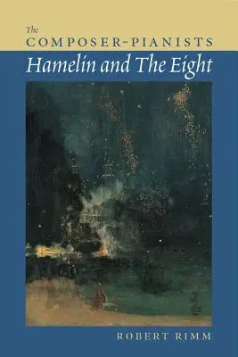Compozitorii-pianisti: Hamelin și cei opt - The Composer-Pianists: Hamelin and the Eight