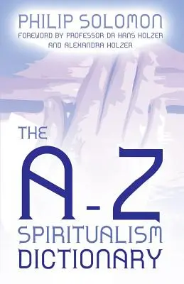 Dicționarul de spiritism A-Z - The A-Z Spiritualism Dictionary