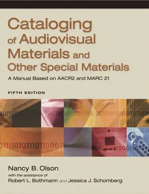 Catalogarea materialelor audiovizuale și a altor materiale speciale: Un manual bazat pe AACR2 și Marc 21 - Cataloging of Audiovisual Materials and Other Special Materials: A Manual Based on AACR2 and Marc 21