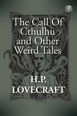 Chemarea lui Cthulhu și alte povestiri ciudate - The Call Of Cthulhu and Other Weird Tales