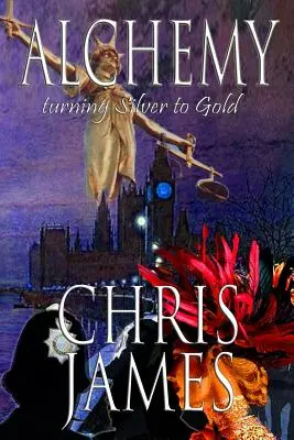Alchimie: transformarea argintului în aur un thriller cu crimă și mister - Alchemy: turning Silver to Gold a murder mystery thriller