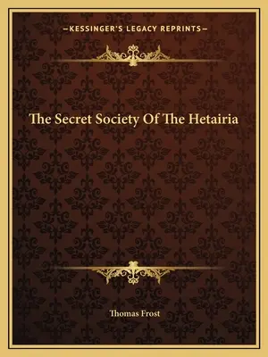 Societatea secretă a Hetairia - The Secret Society Of The Hetairia