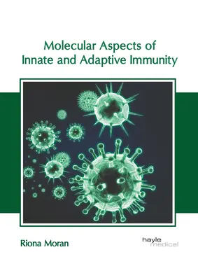 Aspecte moleculare ale imunității înnăscute și adaptative - Molecular Aspects of Innate and Adaptive Immunity