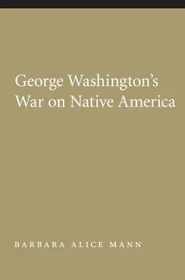 Războiul lui George Washington împotriva nativilor americani - George Washington's War on Native America