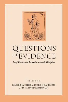 Questions of Evidence: Dovada, practica și persuasiunea în toate disciplinele - Questions of Evidence: Proof, Practice, and Persuasion Across the Disciplines